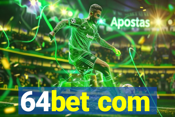 64bet com